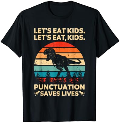 Нека да се Съедим Деца, Пунктуация Спасява Живот, Забавни Граматически Тениска с Динозавром