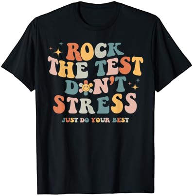 Тениска Groovy Rock The Test Не напрягайся, Просто направи всичко възможно за тестване
