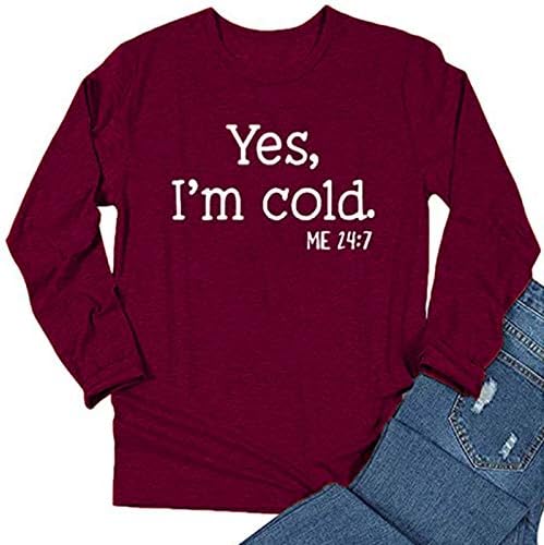 Yes I ' m Me Cold 24:7 Hoody за Жени, Забавни Свитшоты с Писмото Принтом, Пуловер с дълъг ръкав и кръгло деколте,