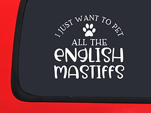 Стикер за колата, Аз просто искам да се изгладят Всички на английски мастифи Куче е Забавна Любовта е Сладка Стикер